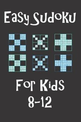 Cover of Easy Sudoku For Kids 8-12