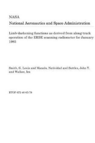 Cover of Limb-Darkening Functions as Derived from Along-Track Operation of the Erbe Scanning Radiometer for January 1985