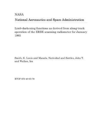 Book cover for Limb-Darkening Functions as Derived from Along-Track Operation of the Erbe Scanning Radiometer for January 1985