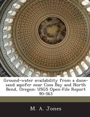 Book cover for Ground-Water Availability from a Dune-Sand Aquifer Near Coos Bay and North Bend, Oregon