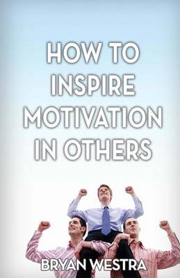 Book cover for How to Inspire Motivation in Others
