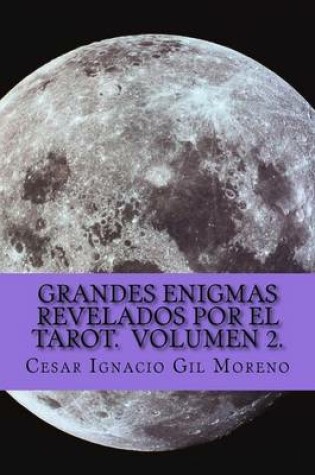 Cover of Grandes Enigmas revelados por el Tarot. Volumen 2.