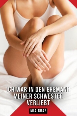 Cover of Ich war in den Ehemann meiner Schwester verliebt