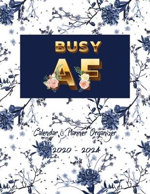 Book cover for Busy AF Calendar & Planner Organizer 2020-2024