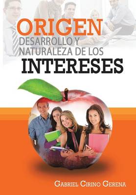 Book cover for Origen, Desarrollo y Naturaleza de Los Intereses