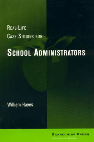 Cover of Real-Life Case Studies for School Administrators