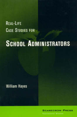 Book cover for Real-Life Case Studies for School Administrators