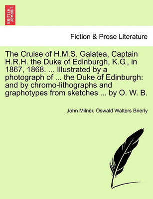 Book cover for The Cruise of H.M.S. Galatea, Captain H.R.H. the Duke of Edinburgh, K.G., in 1867, 1868. ... Illustrated by a Photograph of ... the Duke of Edinburgh