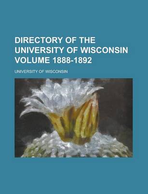 Book cover for Directory of the University of Wisconsin (Yr.1888-1889)