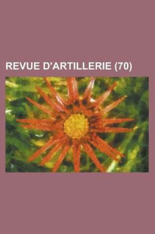 Cover of Revue D'Artillerie (70 )