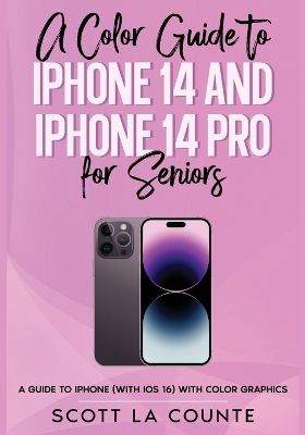 Book cover for A Color Guide to iPhone 14 and iPhone 14 Pro for Seniors