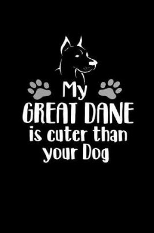 Cover of My Great Dane is cuter tha your Dog