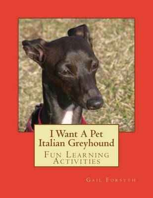 Book cover for I Want A Pet Italian Greyhound