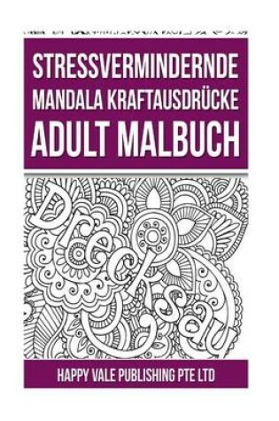 Cover of Streßvermindernde Mandala Kraftausdrücke Adult Malbuch