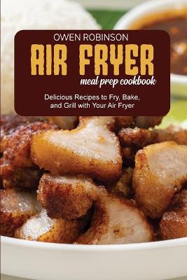 Book cover for Air Fryer Meal Prep Cookbook