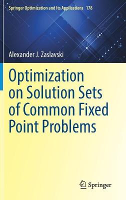 Book cover for Optimization on Solution Sets of Common Fixed Point Problems