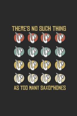 Book cover for There's No Such Thing As Too Many Saxophones