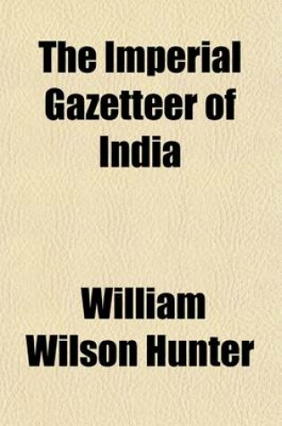 Cover of The Imperial Gazetteer of India (Volume 1)