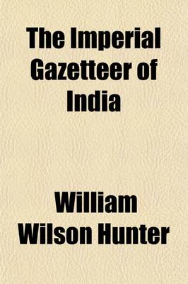 Book cover for The Imperial Gazetteer of India (Volume 1)