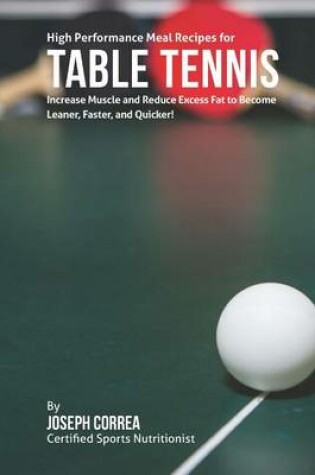 Cover of High Performance Meal Recipes for Table Tennis