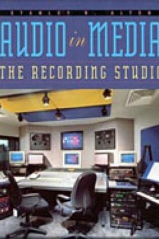 Cover of Audio in Media : The Recording Studio