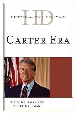 Book cover for Historical Dictionary of the Carter Era