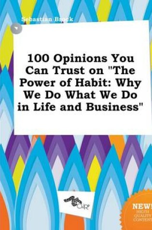 Cover of 100 Opinions You Can Trust on the Power of Habit