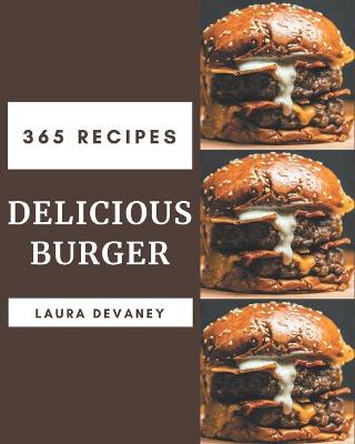 Book cover for 365 Delicious Burger Recipes