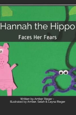 Cover of Hannah the Hippo Faces Her Fears