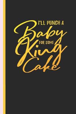Book cover for I'll Punch a Baby for Some King Cake