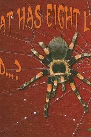 Cover of What Has Eight Legs And... ?