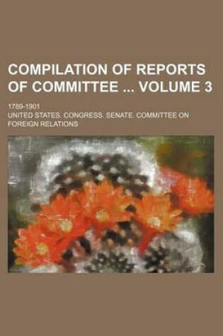 Cover of Compilation of Reports of Committee Volume 3; 1789-1901