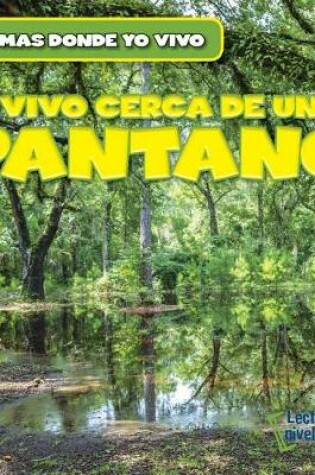 Cover of Vivo Cerca de Un Pantano (There's a Swamp in My Backyard!)