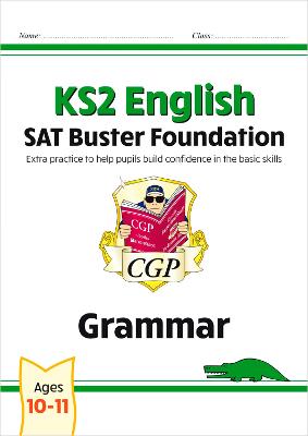 Book cover for KS2 English SAT Buster Foundation: Grammar (for the 2025 tests)