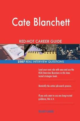 Book cover for Cate Blanchett RED-HOT Career Guide; 2507 REAL Interview Questions