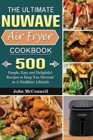 Cover of The Ultimate Nuwave Air Fryer Cookbook