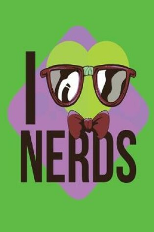 Cover of I Love Nerds - Geek Charming Notebook