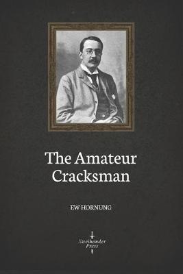 Book cover for The Amateur Cracksman (Illustrated)