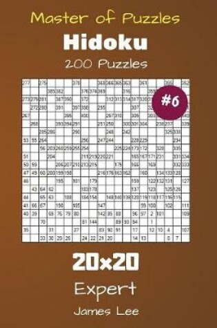 Cover of Master of Puzzles Hidoku - 200 Expert 20x20 vol. 6