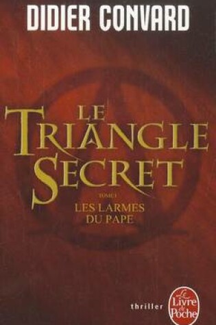 Cover of Le Triangle Secret; Les Larmes Du Pape