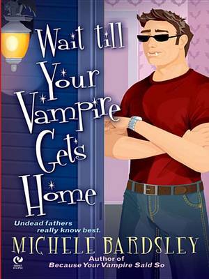 Book cover for Wait Till Your Vampire Gets Home