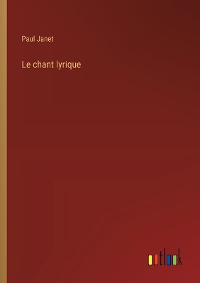 Book cover for Le chant lyrique