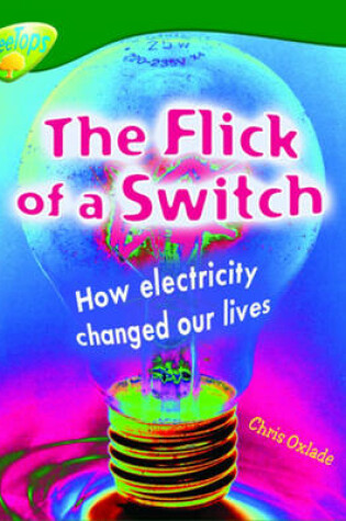 Cover of Oxford Reading Tree: Level 12: Treetops Non-Fiction: The Flick of the Switch