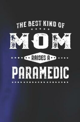 Cover of The Best Kind Of Mom Raises A Paramedic