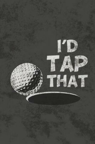 Cover of I'd Tap That