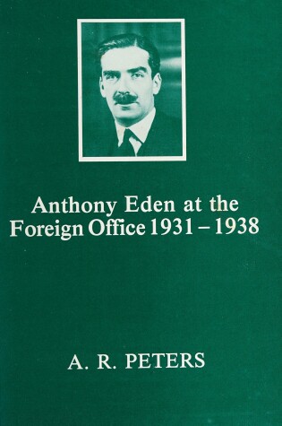 Cover of Anthony Eden at the Foreign Office, 1931-38