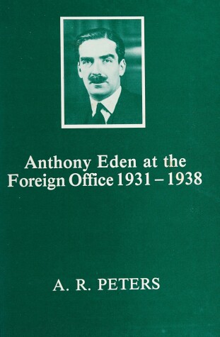 Book cover for Anthony Eden at the Foreign Office, 1931-38