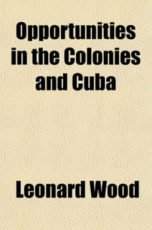 Cover of Opportunities in the Colonies and Cuba