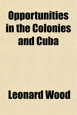 Book cover for Opportunities in the Colonies and Cuba