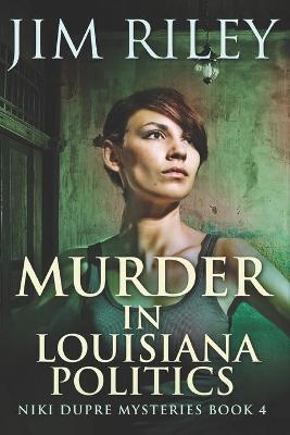 Book cover for Murder In Louisiana Politics